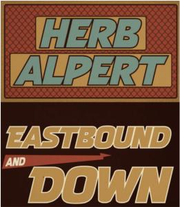 Herb Alpert: East Bound and Down single and video