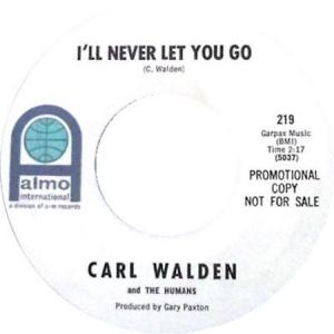 Carl Walden & the Humans: I'll Never Let You Go US Promo 7-inch