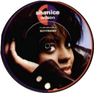 Shanice Wilson: I'll Bet She's Got a Boyfriend Britain 7-inch