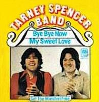 Tarney/Spencer Band: Bye Bye Now Germany 7-inch