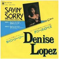 Denise Lopez: Sayin' Sorry (Don't Make It Right) Japan single