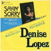 Denise Lopez: Sayin' Sorry (Don't Make It Right) Japan vinyl album