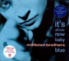 Milltown Brothers: It's All Over Now Baby Blue Britain CD single