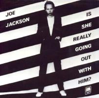 Joe Jackson: Is She Really Going Out With Him U.K. 7-inch