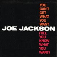 Joe Jackson: You Can't Get What You Want U.K. 7-inch