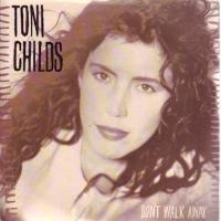 Toni Childs:  Don't Walk Away U.K. single