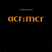 A Certain Ratio: ACR:MCR Britain CD