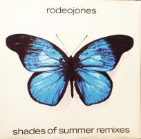 Rodeo Jones: Shades of Summer Remixes Britain 12-inch