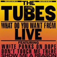 Tubes: What Do You Want From Live US eAlbum