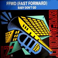 Fast Forward: Baby Don't Go Britain 12-inch