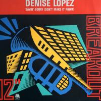 Denise Lopez: Sayin' Sorry (Don't Make It Right) Britain 12-inch