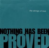 Strings of Love: Nothing Has Been Proved Britain 12-inch