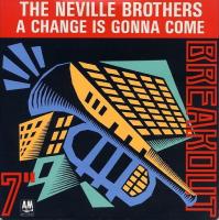 Neville Brothers: A Change Is Gonna Come Britain 7-inch