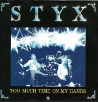 Styx: Too Much Time On My Hands Britain 7-inch
