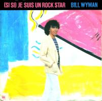 Bill Wyman: Je Suis Un Rock Star (Si Si) Britain 7-inch
