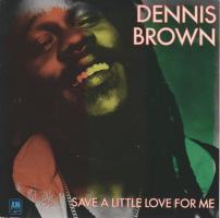 Dennis Brown: Save a Little Love For Me Britain 7-inch