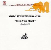 God Lives Underwater: From Your Mouth U.S. post production CD single