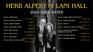 Herb Alpert & Lani Hall 2024 March-July 2024 concerts ad