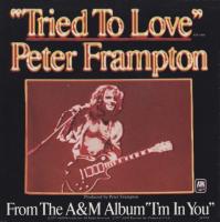 Peter Frampton: Tried to Love US 7-inch