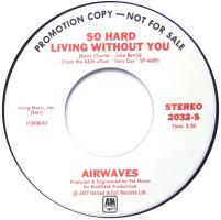 Airwaves: So Hard Living Without You US promo 7-inch