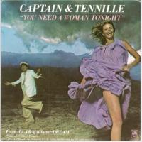 Captain & Tennille: You Need a Woman Tonight US 7-inch