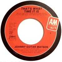 Johnny ""Guitar"" Watson: That's What Time It Is US 7-inch