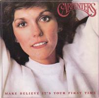 Carpenters: Make Believe It's Your First Time Using.S. 7-inch