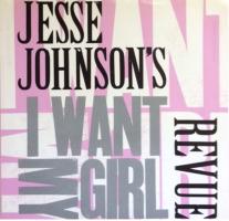 Jesse Johnson Revue: I Want My Girl US 7-inch