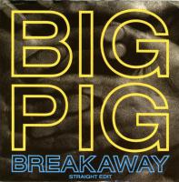 Big Pig: Breakaway US 7-inch