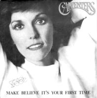 Carpenters: Make Believe It's Your First Time Carpenters 7-inch