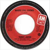 Terry Jacks: Where Evil Grows Canada 7-inch