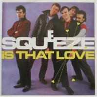 Squeeze: Is That Love Netherlands 7-inch
