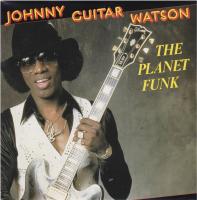 Johnny "Guitar" Watson: The Planet Funk Netherlands 7-inch