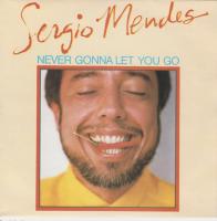 Sergio Mendes: Never Gonna Let You Go Netherlands 7-inch
