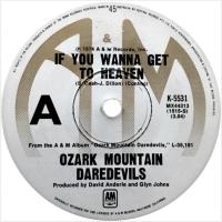 Ozark Mountain Daredevils: If You Wanna Get to Heaven Australia 7-inch
