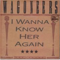 Wagoneers: I Wanna Know Her Again Australia 7-inch