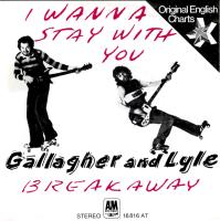 Gallagher & Lyle: I Wanna Stay With You Netherlands 7-inch
