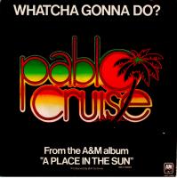Pablo Cruise: Whatcha Gonna Do Netherlands 7-inch