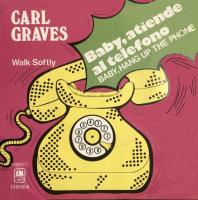 Carl Graves: Baby, Hang Up the Phone Spain 7-inch