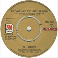 Bill Withers: The Same Love That Made Me Laugh Britain 7-inch