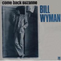 Bill Wyman: Come Back Suzanne Britain 7-inch