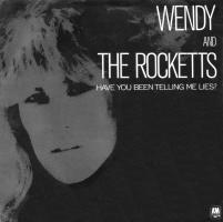 Wendy & the Rocketts: Have You Been Telling Me Lies Britain 7-inch