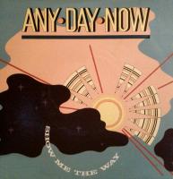 Any Day Now: Show Me the Way Britain 7-inch