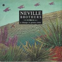 Neville Brothers: A Change Is Gonna Come Britain 7-inch