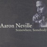 Aaron Neville: Somewhere, Somebody Britain 7-inch