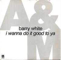 Barry White: I Wanna Do It Good to Ya Britain 7-inch