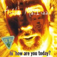 Ashley MacIsaac: Hi How Are You Today? US CD album