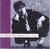 Eric Eden: I'd Make You Happy (If I Could) US CD single