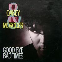 Philip Oakey & Giorgio Moroder: Good-Bye Bad Times US 12-inch