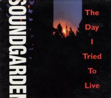 Soundgarden: The Day I Tried to Live US CD single